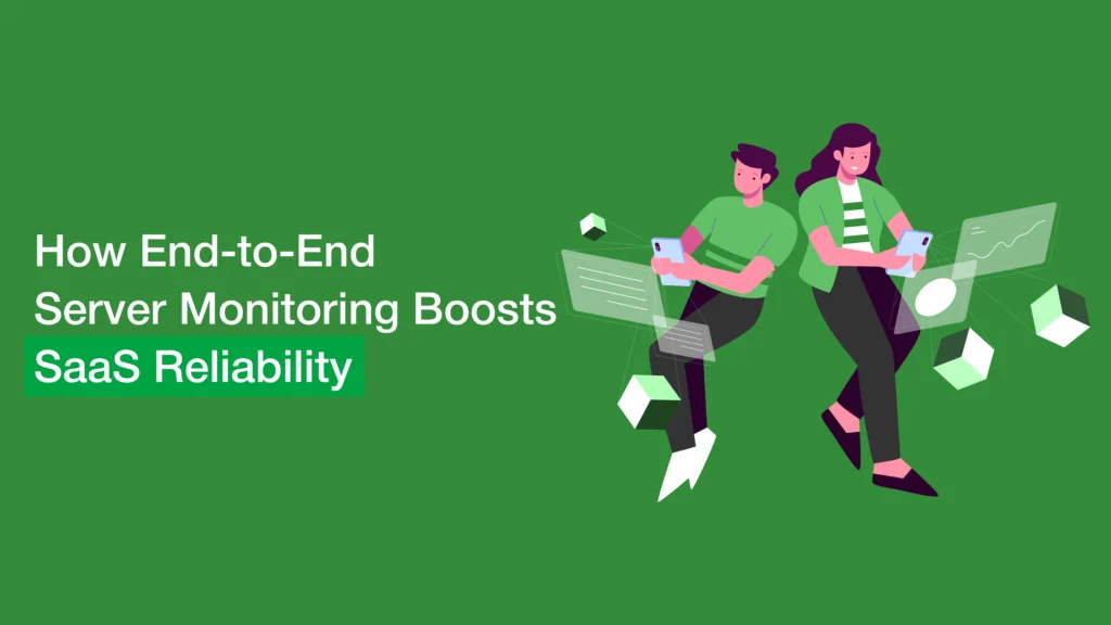 End-to-end server monitoring dashboard for SaaS platforms